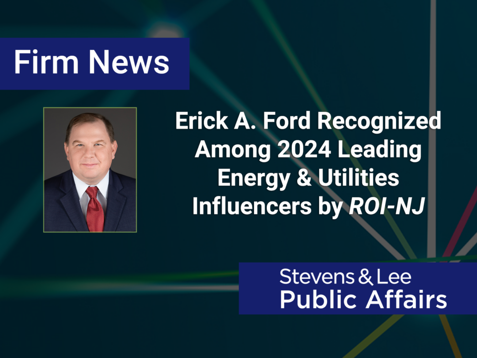 Erick A. Ford Recognized Among 2024 Leading Energy & Utilities Influencers by ROI-NJ